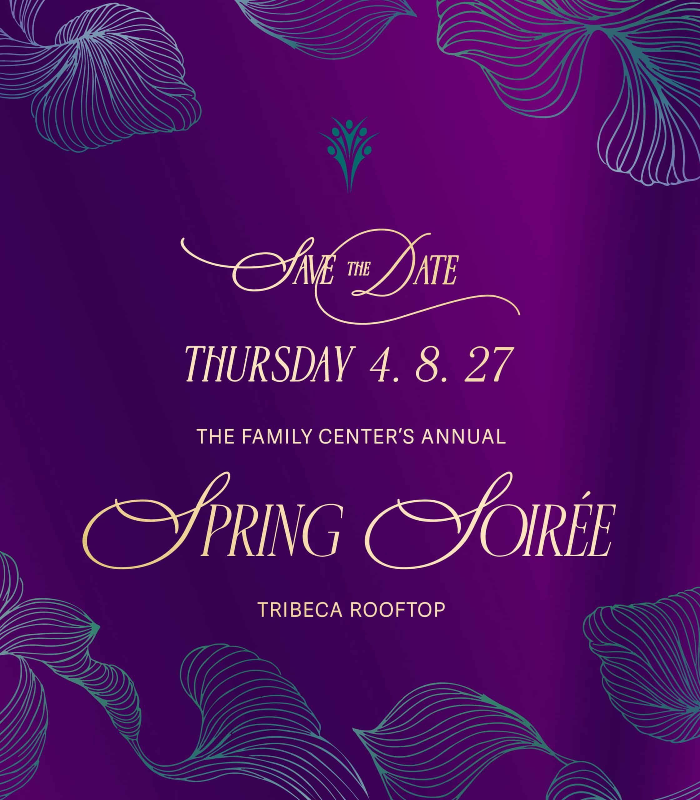 Save the date. Thursday, April 8, 2027. The Family Center's Annual
                Spring Soiree at Tribeca Rooftop.